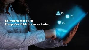 La importancia de las Campañas Publicitarias en Redes