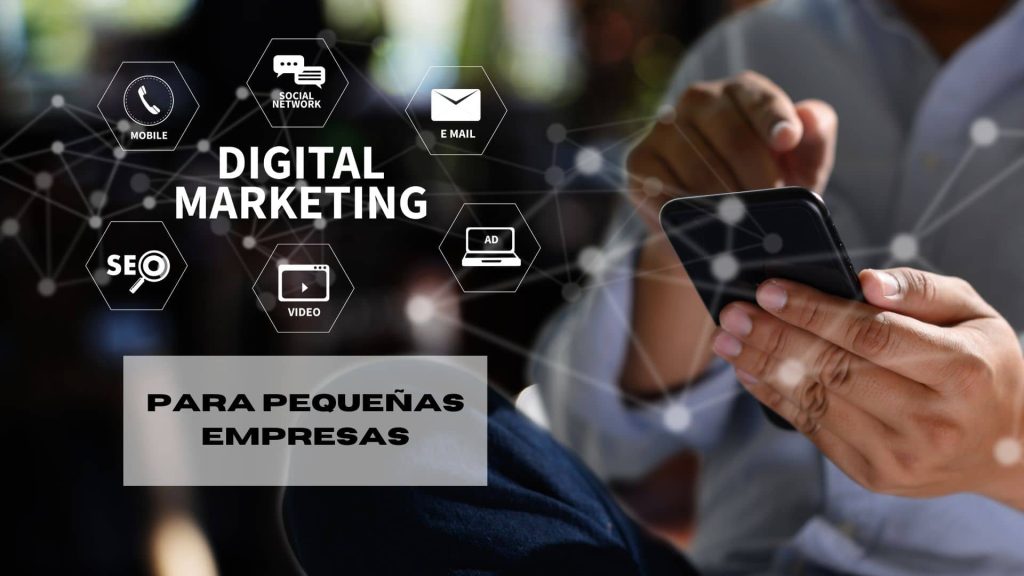 Estrategias de Marketing Digital para Pequeñas Empresas