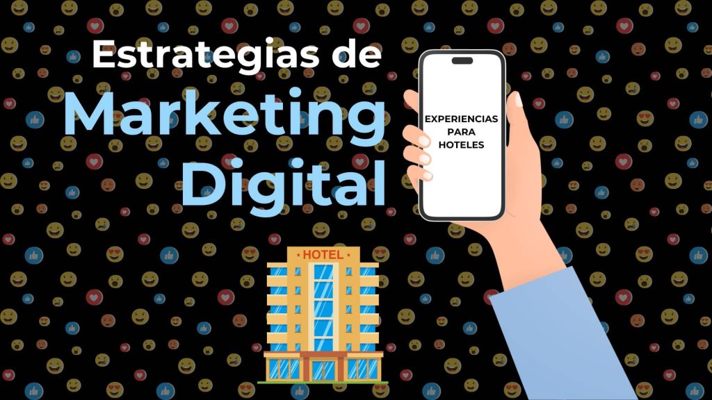 Estrategias de Marketing Digital de Experiencias para Hoteles