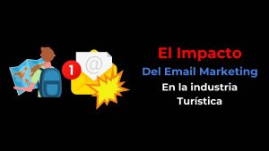 El Impacto del Email Marketing en la Industria Turística
