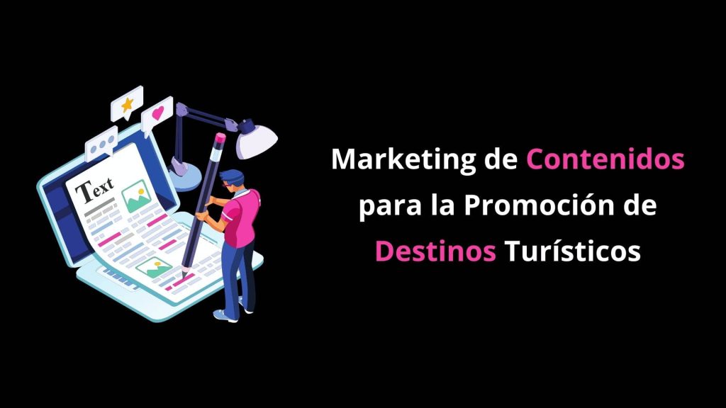 Marketing de Contenidos para la Promoción de Destinos Turísticos