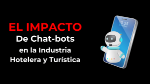 El Impacto de los Chatbots en la Industria Hotelera y Turística