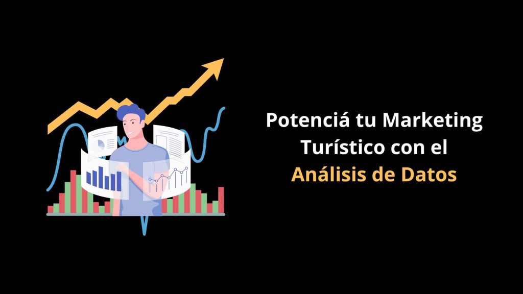 Potenciá tu Marketing Turístico con el Análisis de Datos
