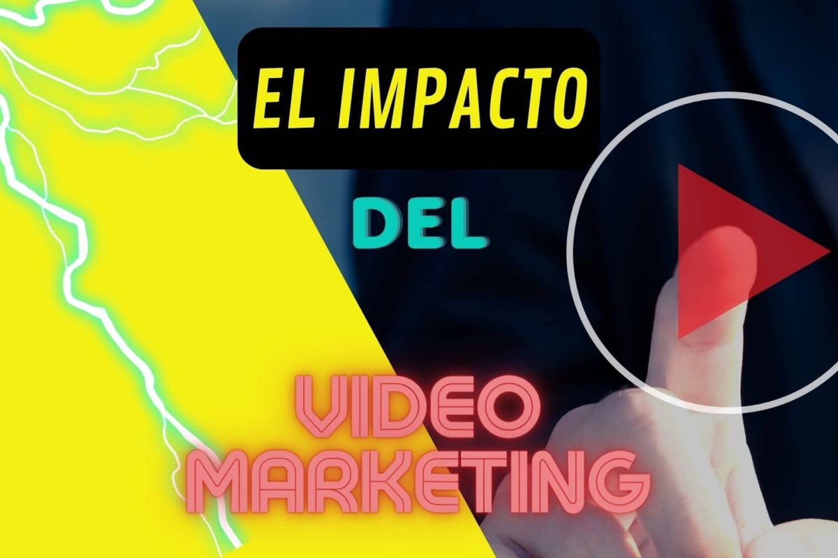 El impacto del Video Marketing: La clave para destacar