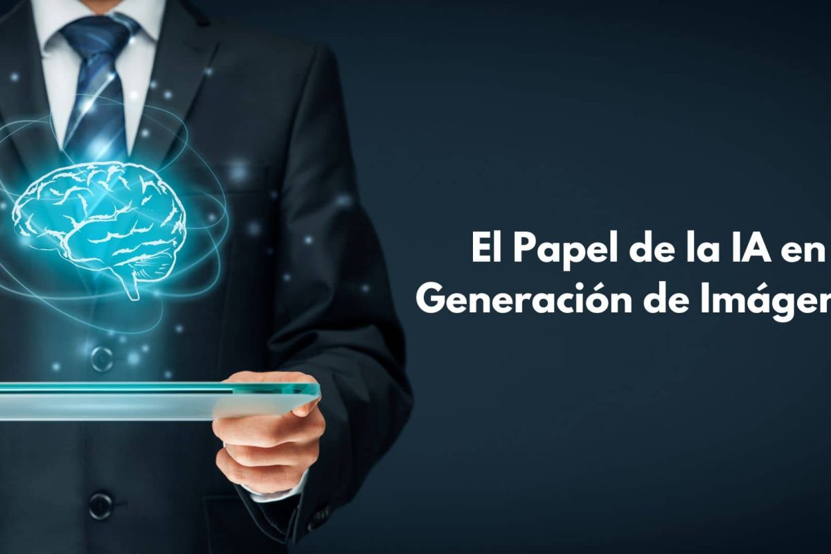El Papel de la IA en la Generación de Imágenes