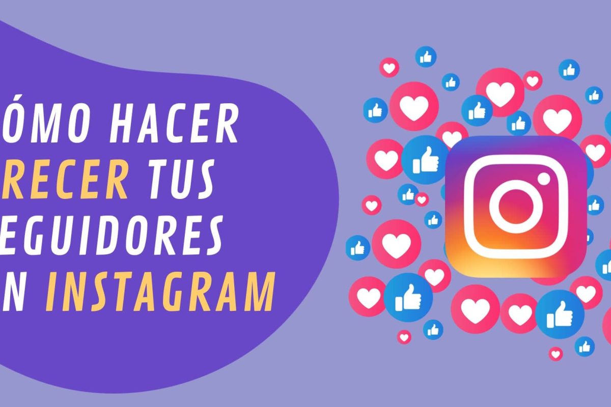 Cómo hacer crecer tus seguidores en Instagram