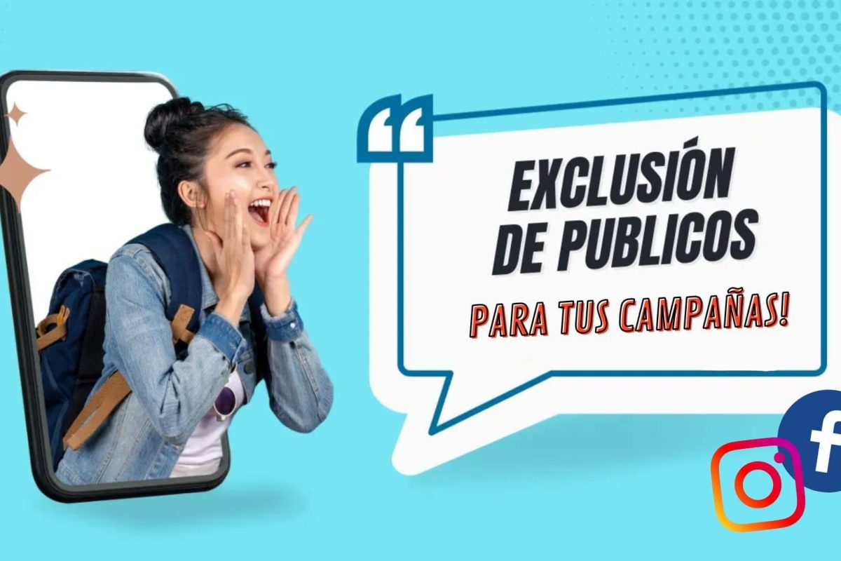 Cómo excluir Público en tus Campañas Publicitarias
