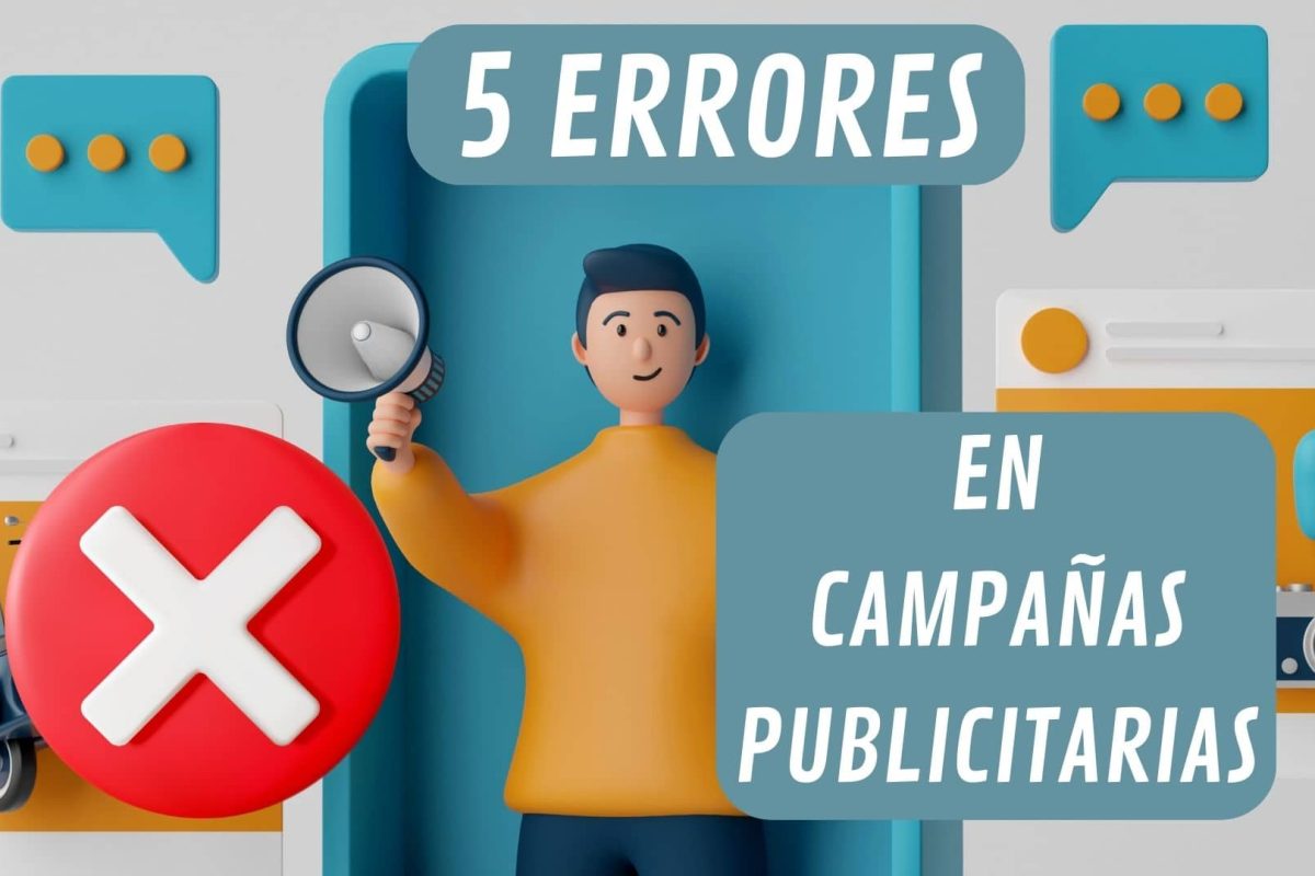 Los 5 errores más comunes en campañas publicitarias