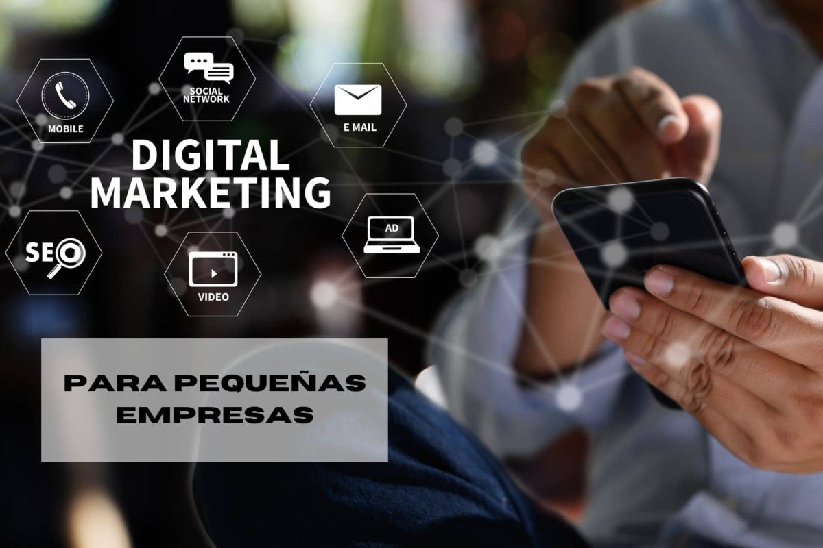 Estrategias de Marketing Digital para Pequeñas Empresas