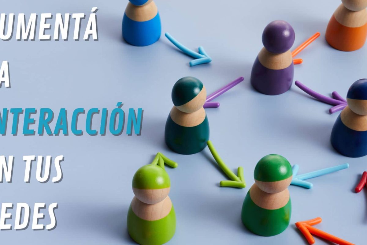 Cómo aumentar la Interacción en tus Redes Sociales