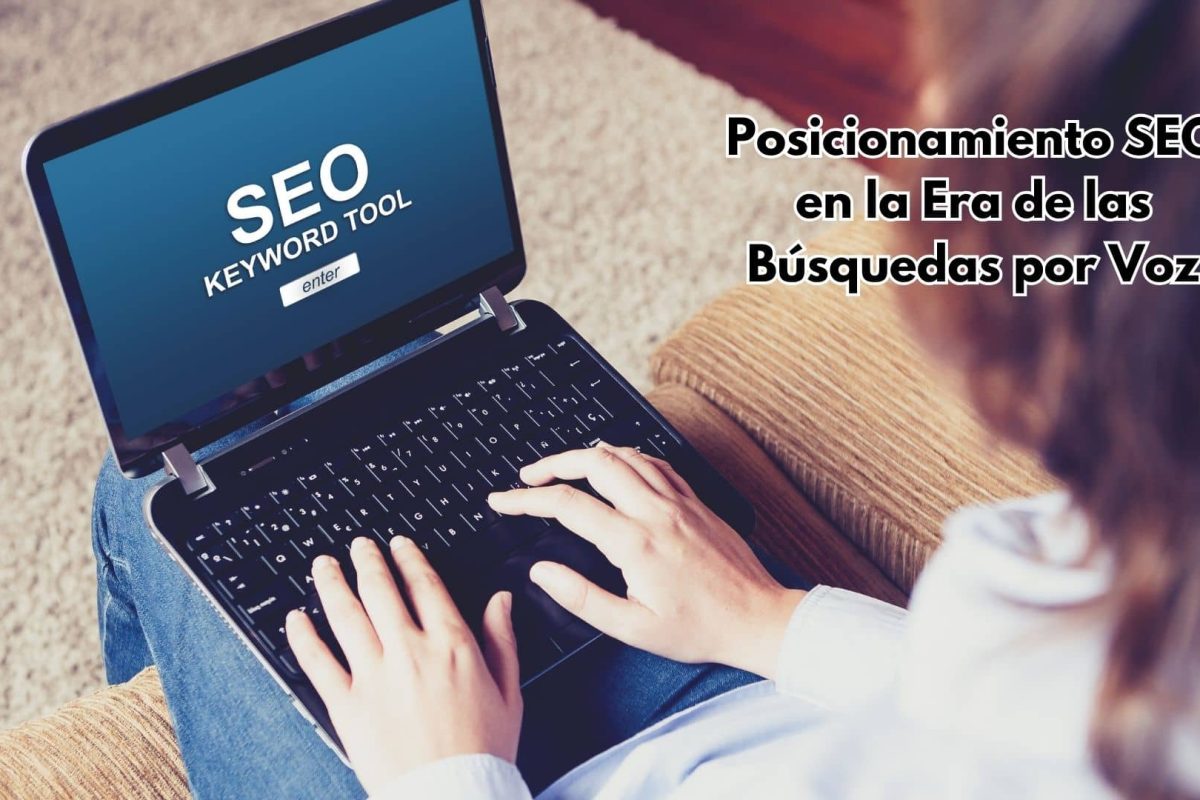 Posicionamiento SEO en la Era de las Búsquedas por Voz