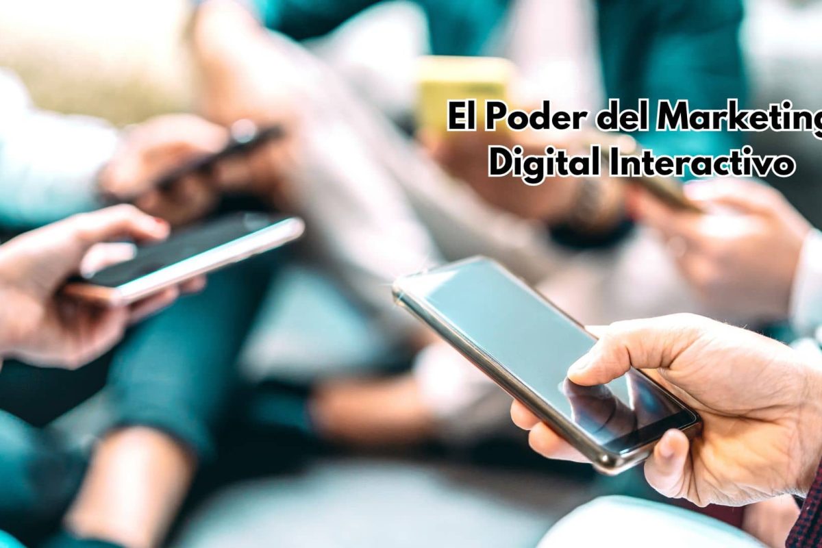 El Poder del Marketing Digital Interactivo