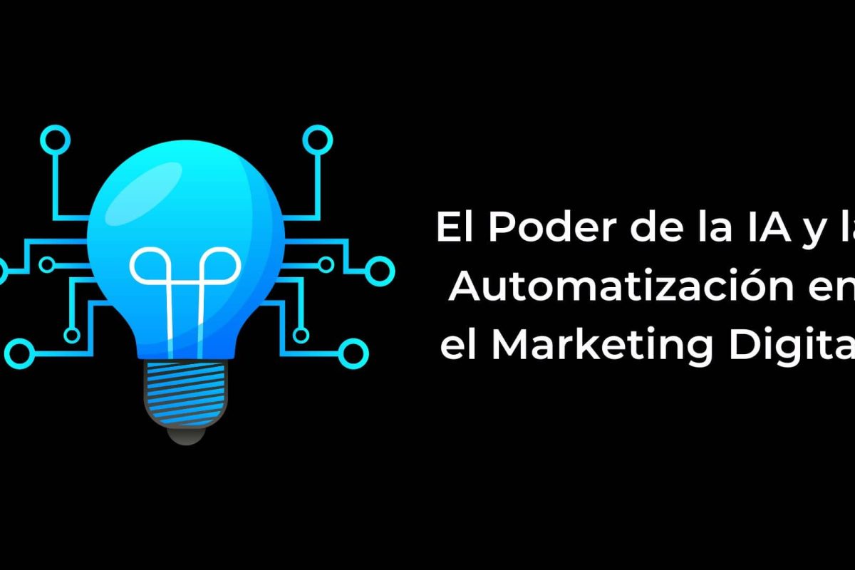 El Poder de la IA y la Automatización en el Marketing Digital