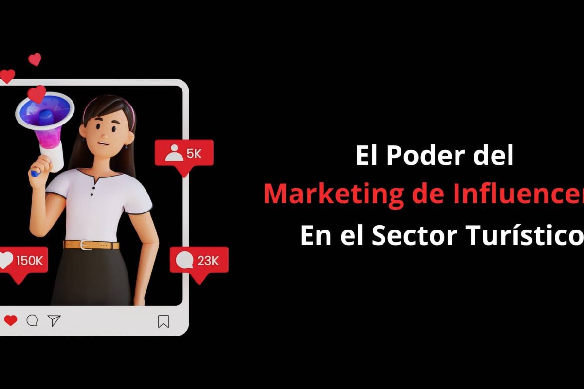 El Poder del Marketing de Influencers en el Sector Turístico