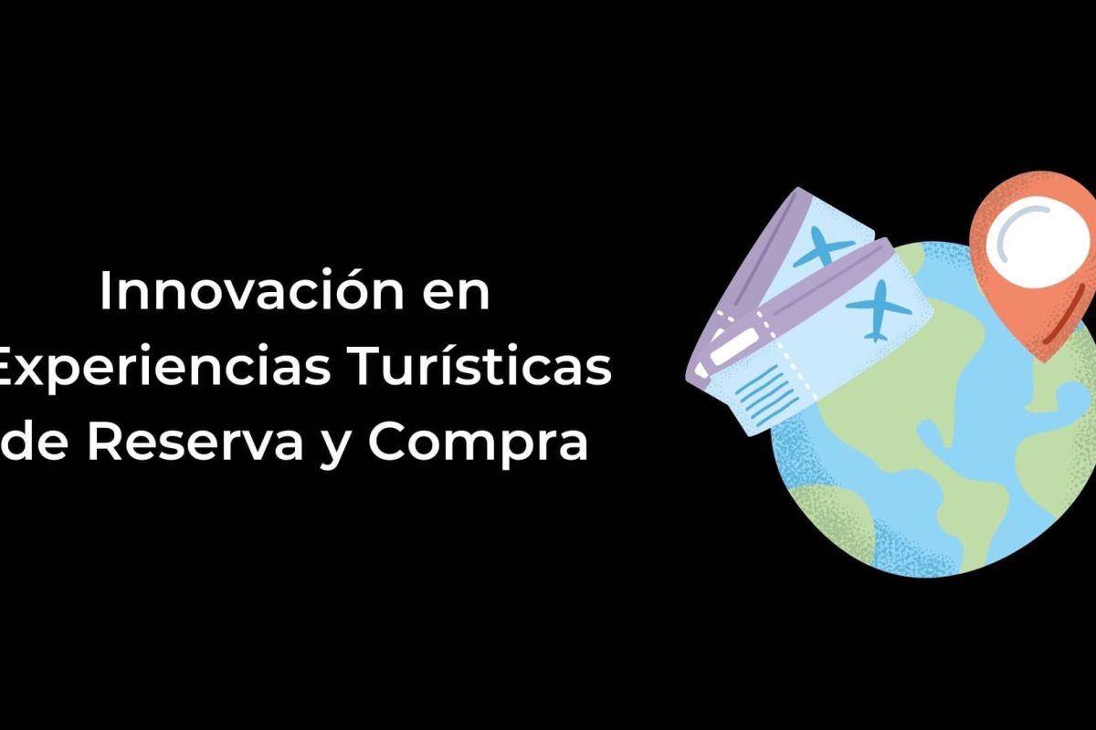 Innovación en Experiencias Turísticas de Reserva y Compra