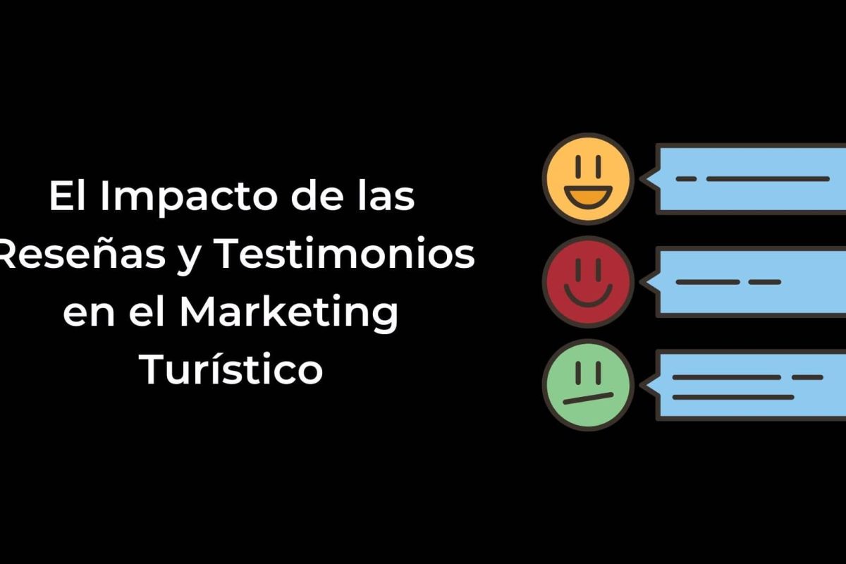 El Impacto de las Reseñas y Testimonios en el Marketing Turístico
