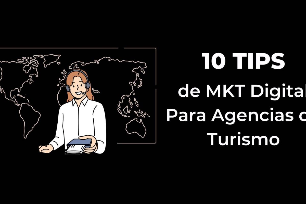10 Tips de Marketing Digital para Agencias de Turismo