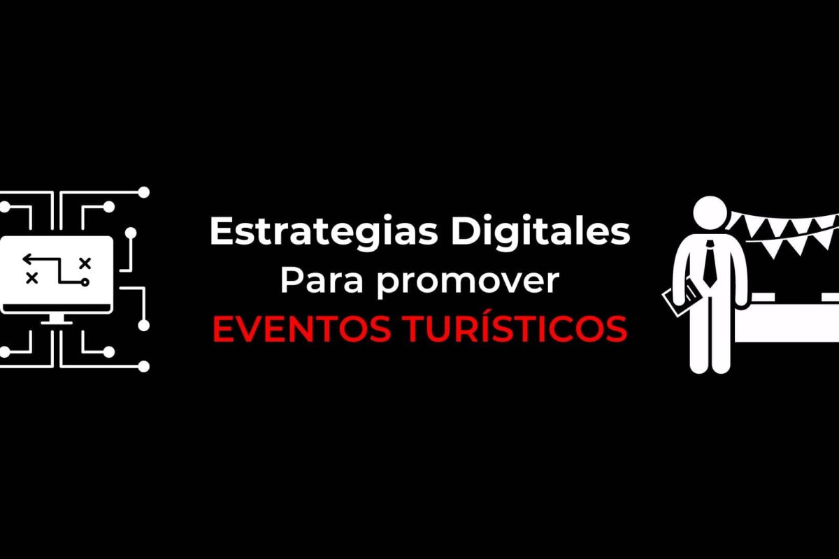 Estrategias Digitales para Promover Eventos Turísticos