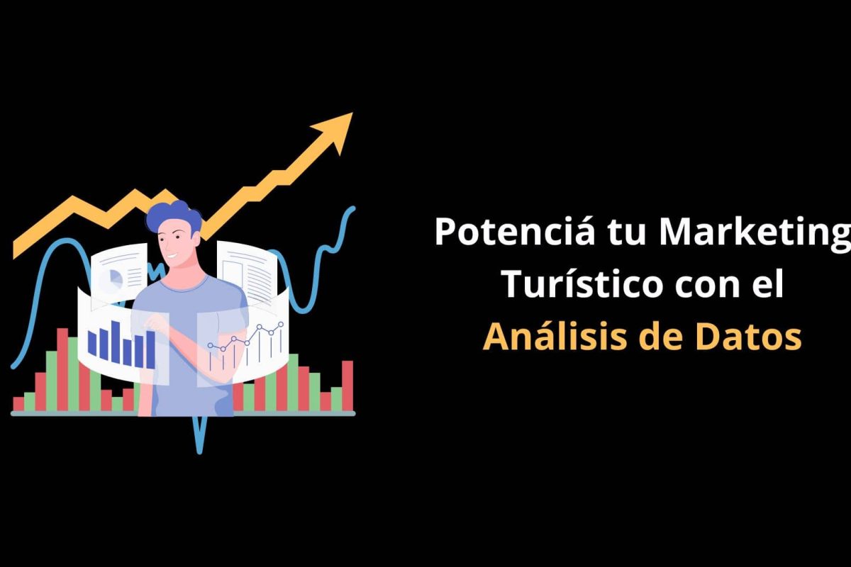 Potenciá tu Marketing Turístico con el Análisis de Datos
