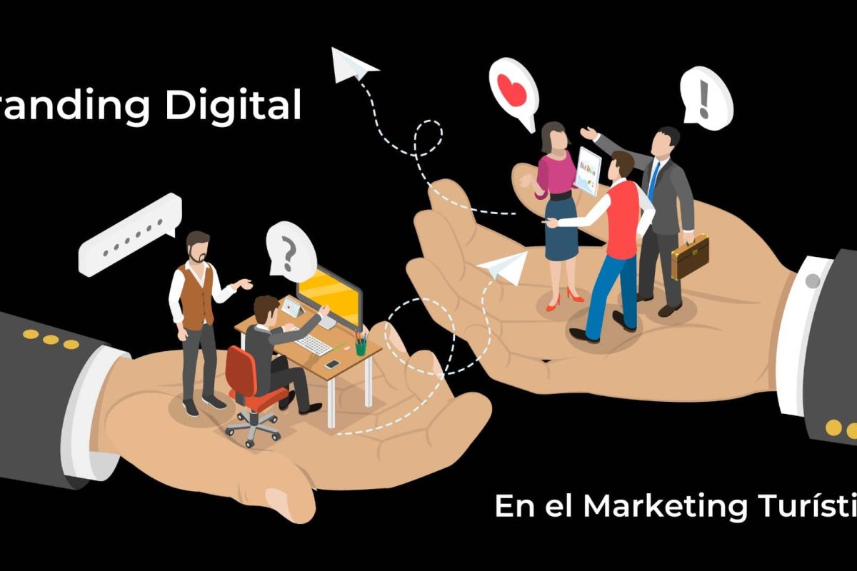 La Importancia del Branding Digital en el Marketing Turístico