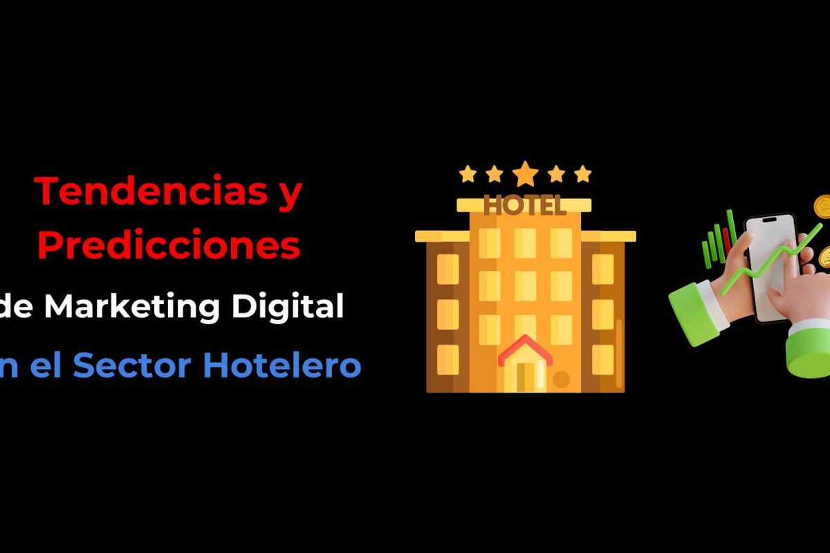 Tendencias y Predicciones de Marketing en el Sector Hotelero
